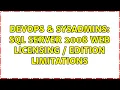 DevOps SysAdmins Sql Server 2008 Web Licensing Edition Limitations 2 Solutions