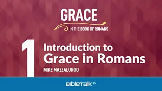 Introduction to Grace in Romans