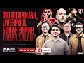 🔴MANCHESTER UNITED OTW 4 BESAR, LIVERPOOL BENER TANPA SALAH? -  DPI SEASON 2025/26 - EPS 1705