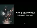 For revenge feat fiersa besari - ada selamanya [lirik lagu]