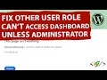How to Fix Other User Role Cannot Access WordPress Dashboard Unless Administrator
