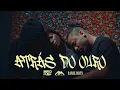Mano Chaba, Anderson Mário, Rafael Beats - Atrás do Ouro (Vídeo Oficial)