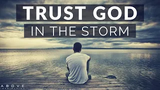 Download TRUST GOD IN THE STORM | Persevering Through Hard Times - Inspirational \u0026 Motivational Video MP3