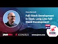 Full-Stack development is dead long live Full-Stack development Simon Martinelli EN
