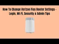 How To Change Verizon Fios Router Settings - Login Wi-Fi Security Admin Tips