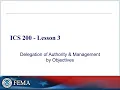 ICS 200 Lesson 3 - Delegation of Authority Setting SMART Objectives ICS for New Responders