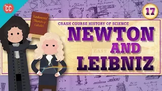Newton and Leibniz Crash Course History of Science