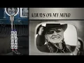 Always On My Mind (Official Audio) - Willie Nelson