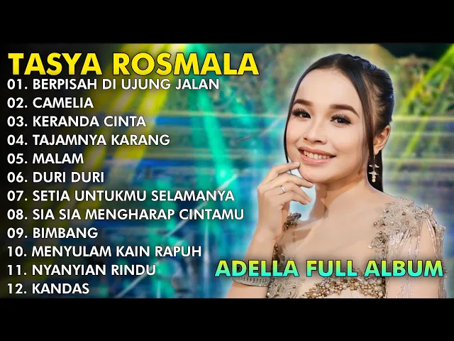 Download MP3 BERPISAH DI UJUNG JALAN,CAMELIA - TASYA ROSMALA TERBARU TERPOPULER FULL ALBUM ADELLA 2024