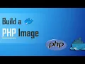 Build a PHP Image from Scratch Docker Tutorial for Beginners