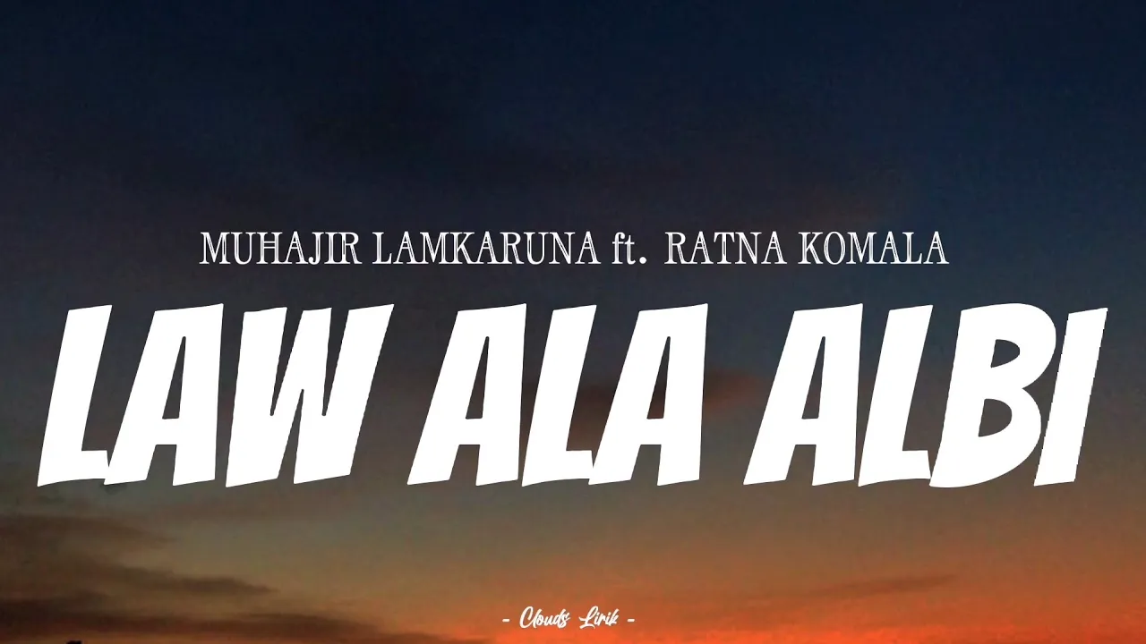 MUHAJIR LAMKARUNA & RATNA KOMALA - Law Ala Albi | ( Video Lirik ) MUHAJIR LAMKARUNA & RATNA KOMALA - Law Ala Albi | ( Video Lirik )