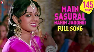 main sasural nahin jaoongi full song chandni sridevi rishi kapoor pamela chopra shiv hari