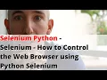 Selenium - How to Control the Web Browser using Python Selenium