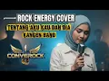 Lagu TENTANG AKU KAU DAN DIA - KANGEN BAND | Rock Energy Cover By CONVEROCK