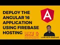 Deploy Angular 16 Application with Firebase Hosting - Step-by-Step Guide