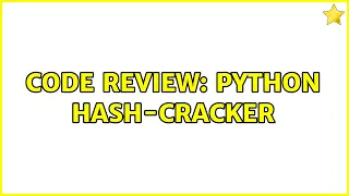 Code Review Python Hash-Cracker 2 Solutions