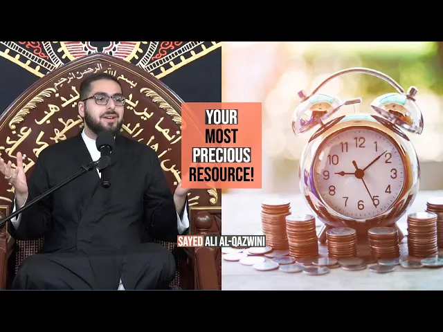 Your Most Precious Resource! - Sayed Ali Al-Qazwini || Muharram 2022