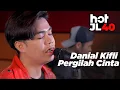 Download Lagu #HOTJL Penuh Perasaan! Danial Kifli - Pergilah Cinta
