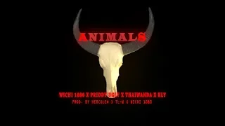 wichi 1080 animals ft priddy ugly thaiwanda u0026 kly