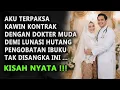 Download Lagu AWALNYA TERPAKSA KAWIN KONTRAK DENGAN DOKTER DEMI LUNASI BIAYA PENGOBATAN , NAMUN SAAT AKAD INI ...