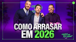 COMO ARRASAR EM 2026? | Felipe Titto e Joel Jota - Como Você Fez Isso? EP#113