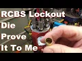 RCBS Lockout Die - Prove it to Me This Should Put The Issue to Rest