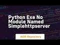 python exe no module named simplehttpserver