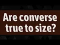 Are converse true to size