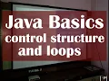 Java Basics control structure loops