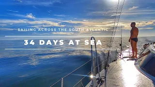 34 Days at Sea – Pt.9 – SAILING ACROSS THE SOUTH ATLANTIC