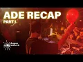 Lagu ADE RECAP PART I: Guy J All Night Long, Meanwhile \u0026 Vapour Showcase, Super Progressive Welcome Party