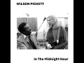 In The Midnight Hour - Wilson Pickett