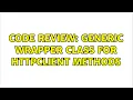 Code Review Generic Wrapper class for HTTPClient methods