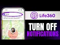 How to Turn Off Notifications on Life360 Quick and Easy