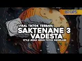 Download Lagu DJ SAKTENANE 3 JEDAG JEDUG MENGKANE VIRAL TIKTOK • DEYEKA FVNKY
