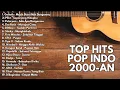 Download Lagu TOP LAGU HITS 2000-AN BAND POP INDONESIA AKUSTIK | Playlist Santai Pagi Hari Full Album