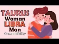 Taurus Woman and Libra Man Compatibility