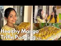 Healthy Mango Trifle Pudding by Chef Ahaana 😀 | Ahaana Krishna