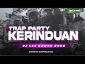 Lagu DJ KERINDUAN STYLE TRAP PARTY TERBARU - DJ CEK SOUND VIRAL DI TIKTOK 2025 - ZAIN PRODUCTION