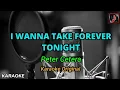 Download Lagu I WANNA TAKE FOREVER TONIGHT - Karaoke Original - Peter Cetera feat Crystal Bernard