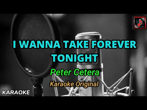 Download MP3 I WANNA TAKE FOREVER TONIGHT - Karaoke Original - Peter Cetera feat Crystal Bernard