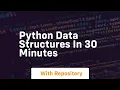 Python data structures in 30 minutes