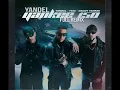 Yandel x Yankee 150 (Full Remix) - Yandel, Feid, daddy yankee