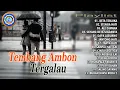 Download Lagu Lagu Ambon - TEMBANG AMBON TERGALAU || FULL ALBUM LAGU AMBON