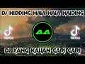 Download Lagu DJ🔊🎶HIDDING HALA HALA HAIDING VIRAL TIKTOK 2021 |DJ YANG KALIAN CARI CARI