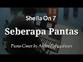 Lagu Seberapa Pantas - Sheila On 7 | Piano Cover by Andre Panggabean