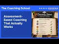 Assessment-Based Coaching That Actually Works The Coaching School