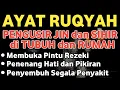 Download Lagu POWERFUL RUQYAH | RUQYAH RUMAH PENGUSIR JIN \u0026 SIHIR DI RUMAH \u0026 TUBUH, RUQYAH RUMAH DAN DIRI SENDIRI