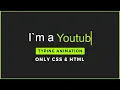 Text typing animation create using only CSS CSS animations Typewriter animation only CSS