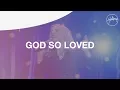 Download Lagu God So Loved - Hillsong Worship
